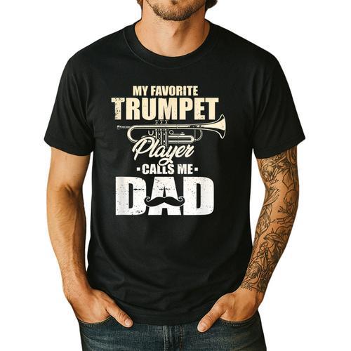 Marching Band Dad My Favorite Trumpet Player Calls Me Dad Men's Casual T-Shirt - Father's Day Fun