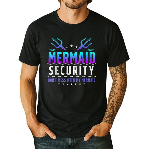 Mermaid Security Don't Mess With My Mermaid Merman Mer Dad Men's Casual T-Shirt - Father's Day Fun