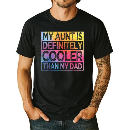 Nephew Niece My Aunt Is Cooler Than My Dad Men's Casual T-Shirt - Father's Day Fun