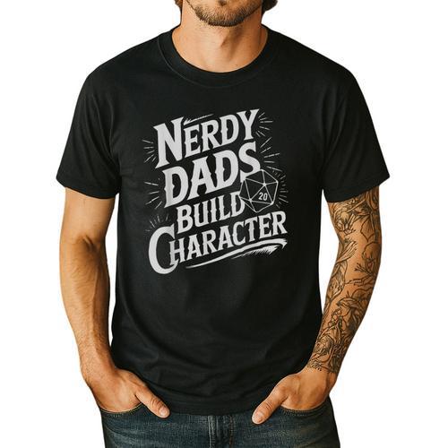 Nerdy Dads Build Character RPG Dice Father Humor Men's Casual T-Shirt - Father's Day Fun