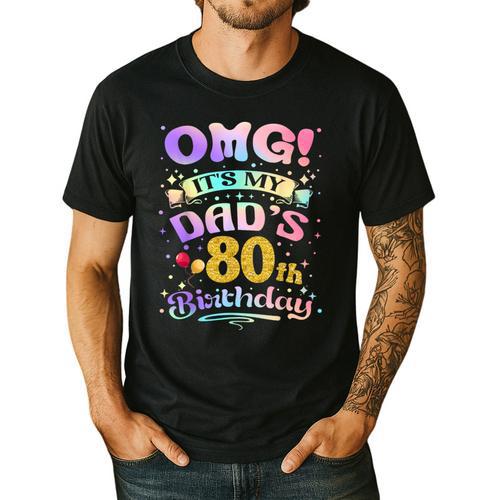 OMG It's My Dad's 80th Birthday Happy 80 Years Old Men's Casual T-Shirt - Father's Day Fun