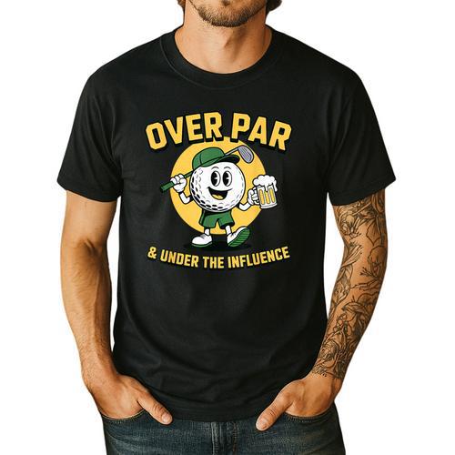 Over Par Under Influence Golf Dad Father Joke Men's Casual T-Shirt - Father's Day Fun