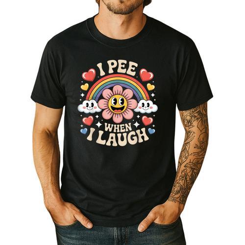 I Pee When I Laugh Adult Humor Women Men Dad Jokes Men's Casual T-Shirt - Father's Day Fun