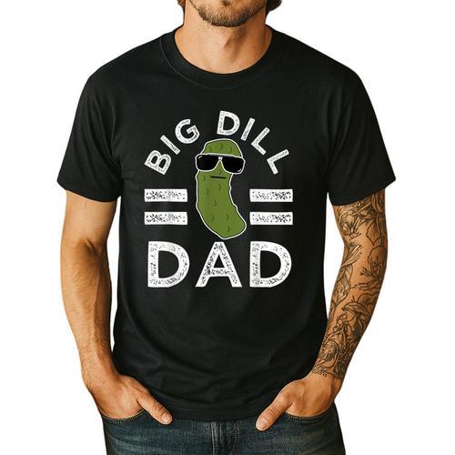 Pickle Pun Big Dill Dad Saying Dad Joke Father Humor Men's Casual T-Shirt - Father's Day Fun