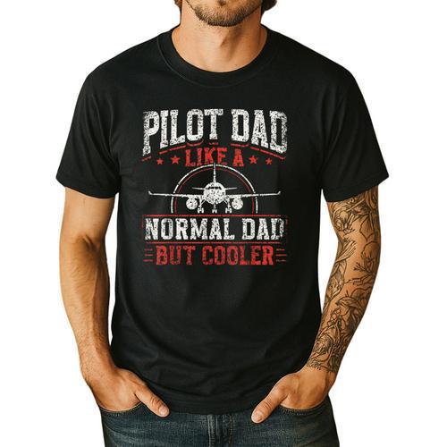 Pilot Dad Like A Normal Dad But Cooler Plane Aviator Pilot Men's Casual T-Shirt - Father's Day Fun