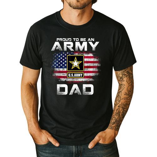 Proud To Be An Army Dad With American Flag Veteran Men's Casual T-Shirt - Father's Day Fun
