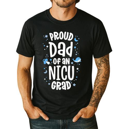 Proud Dad Of An NICU Grad NICU Graduate Father Parents Men's Casual T-Shirt - Father's Day Fun