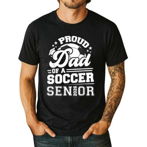 Proud Dad Of A Soccer Ball Senior Class Of 2026 Graduation Men's Casual T-Shirt - Father's Day Fun