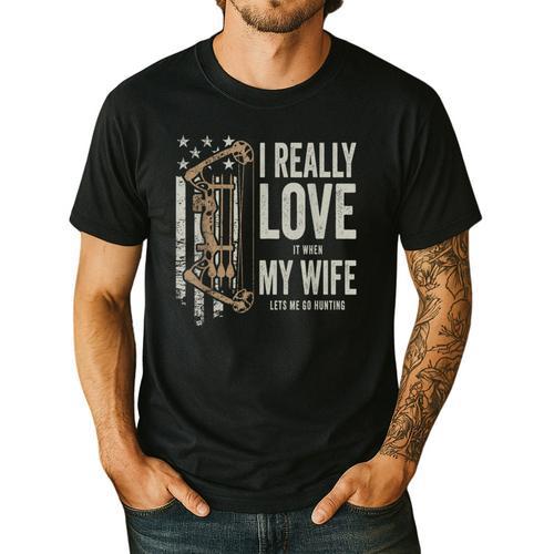 I Really Love It When My Wife Lets Me Go Hunting Dad Men's Casual T-Shirt - Father's Day Fun