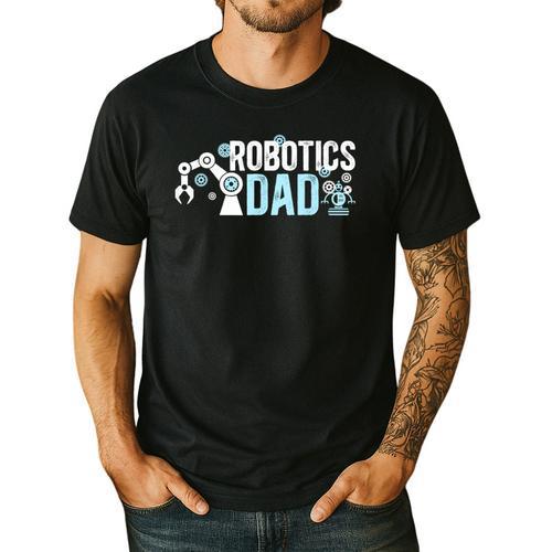 Robotics Dad Of A Robotics Engineer Dad Robotics Father Men's Casual T-Shirt - Father's Day Fun