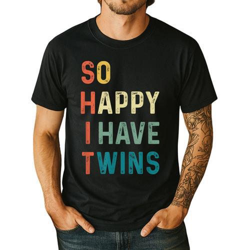 So Happy I Have Twins Mom Dad Parent Saying Slogan Men's Casual T-Shirt - Father's Day Fun
