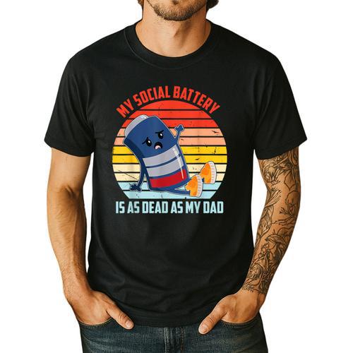 My Social Battery Is As Dead As My Dad Men's Casual T-Shirt - Father's Day Fun