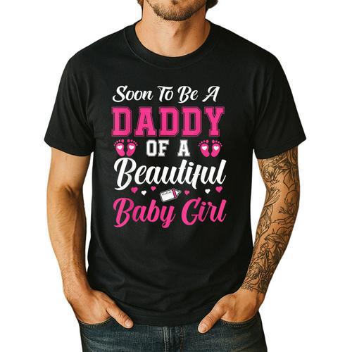 Soon To Be A Daddy Of A Beautiful Baby Girl Baby Shower Men's Casual T-Shirt - Father's Day Fun