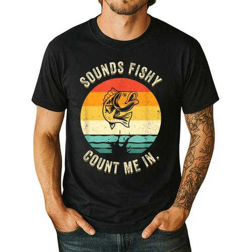 Sounds Fishy Count Me In Dad Grandpa Vintage Fishing Men's Casual T-Shirt - Father's Day Fun