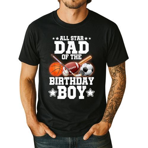 All Star Dad Of The Birthday Boy Basketball Soccer Sport Men's Casual T-Shirt - Father's Day Fun