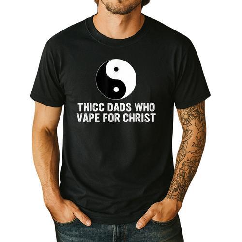 Thicc Dads Who Vape For Christ Father Day Men's Casual T-Shirt - Father's Day Fun
