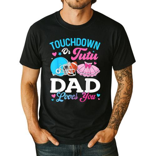 Touchdown Or Tutu Dad Loves You Gender Reveal Family Men's Casual T-Shirt - Father's Day Fun
