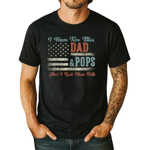 I Have Two Titles Dad & Pops I Rock Them Both Pops Men's Casual T-Shirt - Father's Day Fun