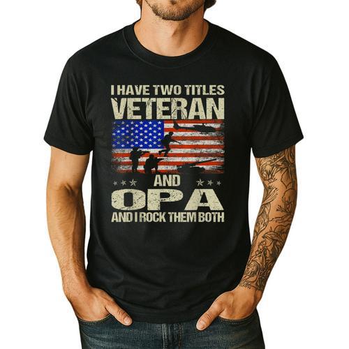 I Have Two Titles Veteran And Opa Dad Papa Grandpa Men's Casual T-Shirt - Father's Day Fun