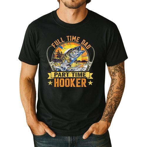 Vintage Father's Day Fishing Full Time Dad Part Time Hooker Men's Casual T-Shirt - Father's Day Fun