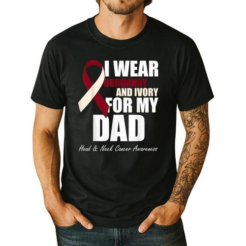 I Wear Burgundy Ivory For My Dad Oral Head Neck Cancer Men's Casual T-Shirt - Father's Day Fun