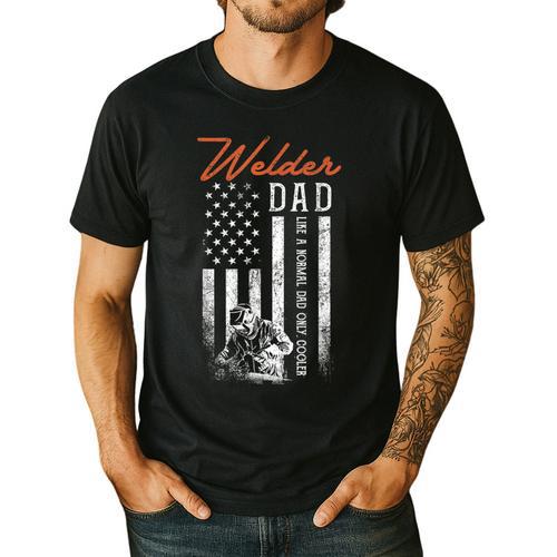 Welder Dad Like A Normal Dad Only Cooler USA Flag Welding Men's Casual T-Shirt - Father's Day Fun