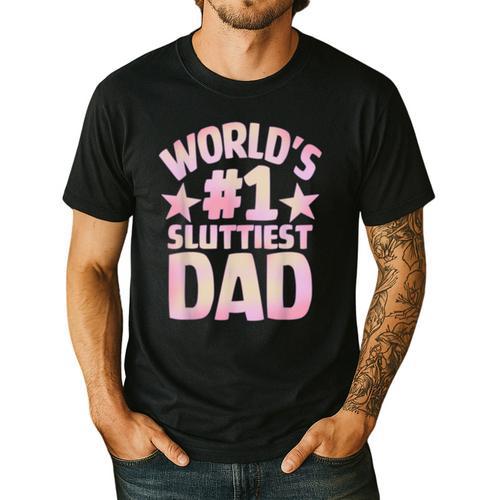 World's 1 Sluttiest Dad Apparel Men's Casual T-Shirt - Father's Day Fun