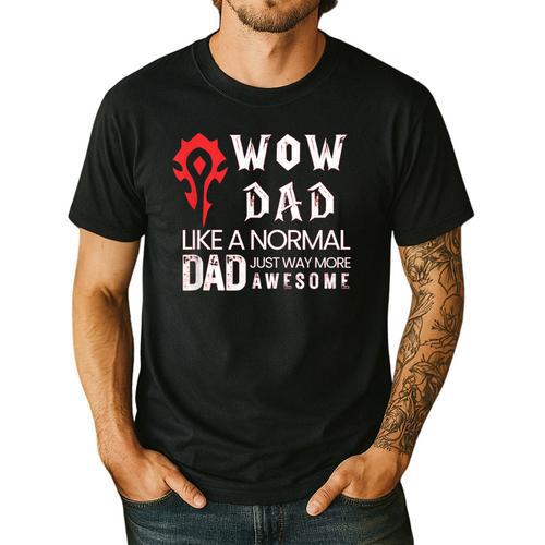 WOW Dad Like a Normal Dad Way More Awesome Tee T-Shirt Men's Casual T-Shirt - Father's Day Fun