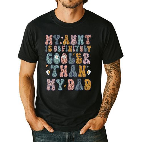 Funny Auntie My Aunt Is Definitely Cooler Than My Dad Men's Casual T-Shirt - Father's Day Fun