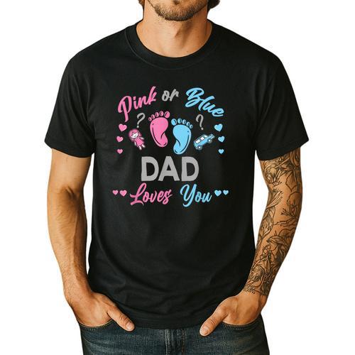 Pink Or Blue Dad Loves You Gender Reveal Men's Casual T-Shirt - Father's Day Fun
