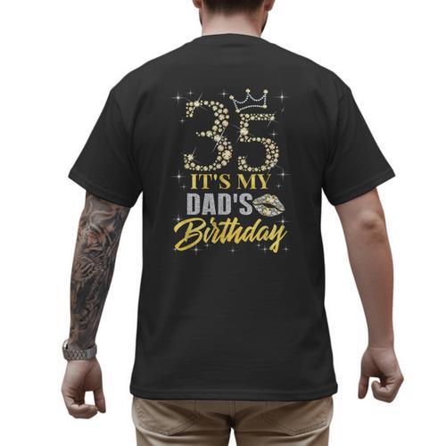 35 It's My Dad's Birthday Crown Happy 35 Years Old Men's Back Print T-Shirt - Father's Day Fun