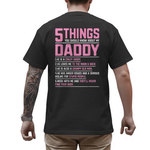 5 Things You Should Know About My Daddy Fathers Day Men's Back Print T-Shirt - Father's Day Fun