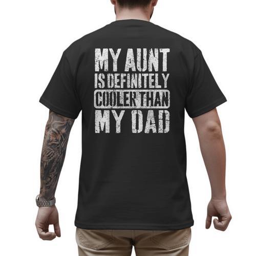 My Aunt Is Definitely Cooler Than My Dad Boy Girl Aunt Love Men's Back Print T-Shirt - Father's Day Fun