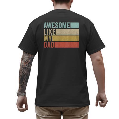 Awesome Like My Dad Men's Back Print T-Shirt - Father's Day Fun