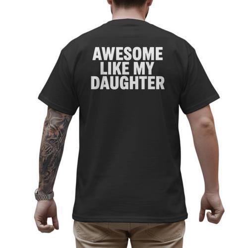 Awesome Like My Daughter Dad Fathers Day Men's Back Print T-Shirt - Father's Day Fun