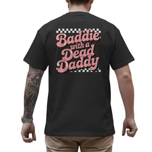 Baddie With A Dead Daddy Men's Back Print T-Shirt - Father's Day Fun