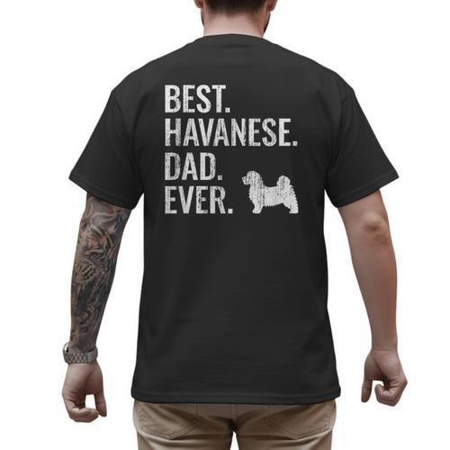 Best Havanese Dad Ever Cool Dog Owner Men's Back Print T-Shirt - Father's Day Fun