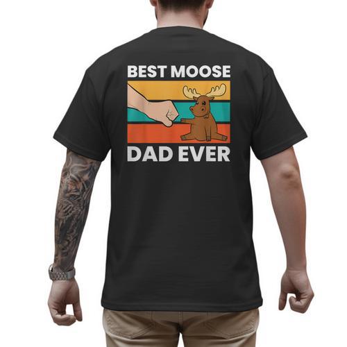 Best Moose Dad Ever Moose Men's Back Print T-Shirt - Father's Day Fun