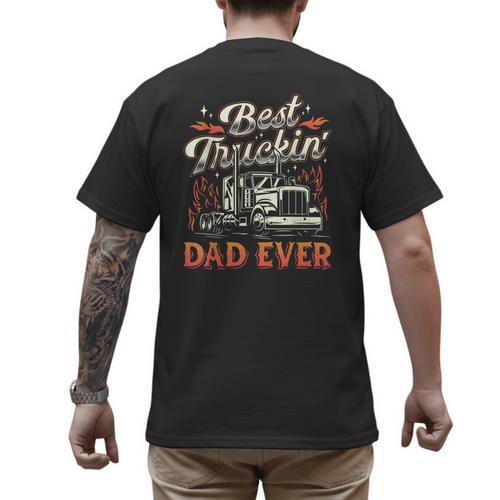 Best Truckin Dad Ever Trucker Truck Driver Father's Day Men Men's Back Print T-Shirt - Father's Day Fun