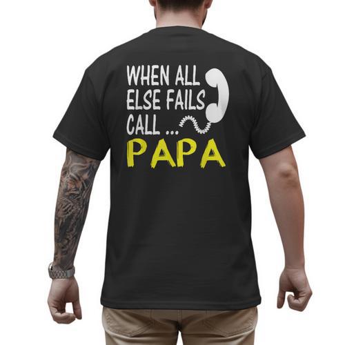 Call Papa When All Else Fails For Dad Husband Men's Back Print T-Shirt - Father's Day Fun
