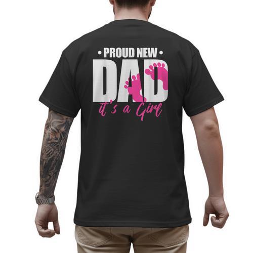 Cool Parent Apparel Proud New Dad It's A Girl Classic Fit Short Sleeve Crew Neck T-Shirt Small Men's Back Print T-Shirt - Father's Day Fun
