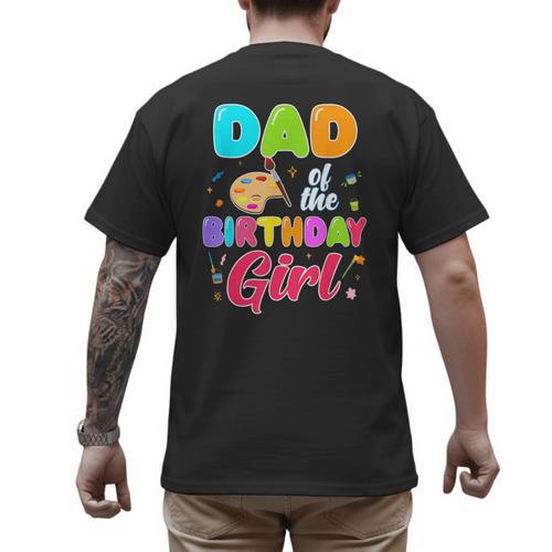 Dad Of The Birthday Girl Painting Art Birthday Girl Family Men's Back Print T-Shirt - Father's Day Fun