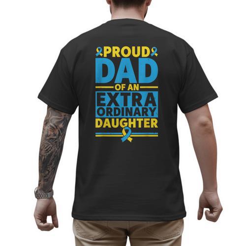 Dad Of An Extraordinary Daughter Down Syndrome Awareness Day Men's Back Print T-Shirt - Father's Day Fun