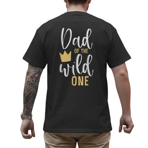 Dad Of The Wild One Shirt 1st Birthday First Thing Daddy Tee Men's Back Print T-Shirt - Father's Day Fun