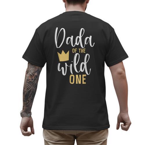 Dada Of The Wild One Shirt 1st Birthday First Thing Dad Tee Men's Back Print T-Shirt - Father's Day Fun