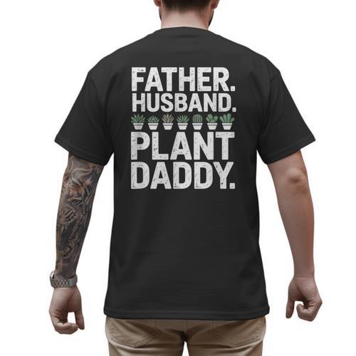 Daddy Quote Plant Dad Father Husband Plant Daddy Men's Back Print T-Shirt - Father's Day Fun