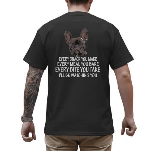 Every Snack You Make French Bulldog Mom And Frenchie Dad Men's Back Print T-Shirt - Father's Day Fun