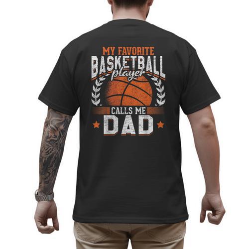 My Favorite Basketball Player Calls Me Dad Basketball Men's Back Print T-Shirt - Father's Day Fun