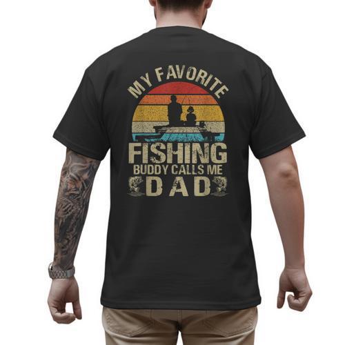 My Favorite Fishing Buddy Calls Me Dad Men's Back Print T-Shirt - Father's Day Fun