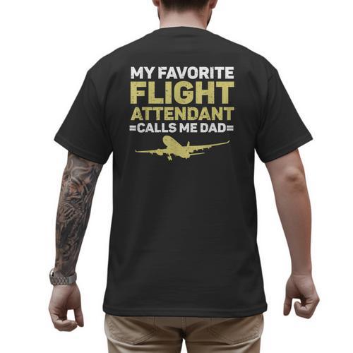 My Favorite Flight Attendant Calls Me Dad Flight Attendant Men's Back Print T-Shirt - Father's Day Fun